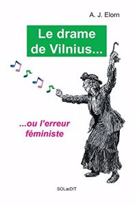 Le drame de Vilnius ou l'erreur féministe