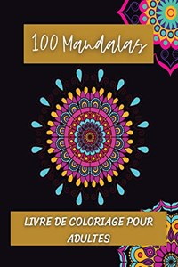 100 Mandalas Livre de coloriage pour adultes