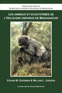 Les Animaux et Ecosystemes de l`Holocene Disparus de Madagascar
