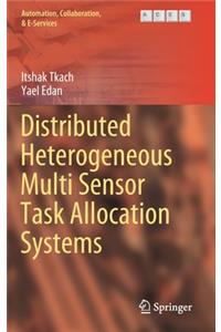 Distributed Heterogeneous Multi Sensor Task Allocation Systems