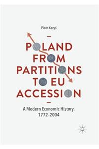 Poland from Partitions to Eu Accession