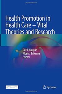 Health Promotion in Health Care - Vital Theories and Research