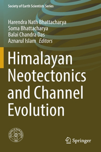 Himalayan Neotectonics and Channel Evolution