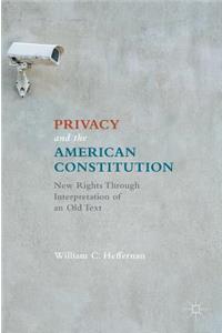 Privacy and the American Constitution
