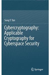 Cybercryptography: Applicable Cryptography for Cyberspace Security