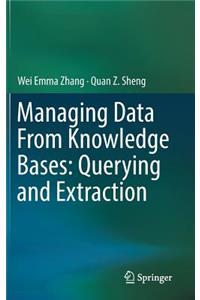 Managing Data from Knowledge Bases: Querying and Extraction