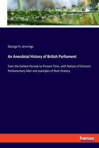 Anecdotal History of British Parliament