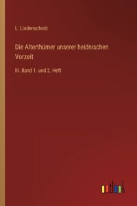 Alterthümer unserer heidnischen Vorzeit