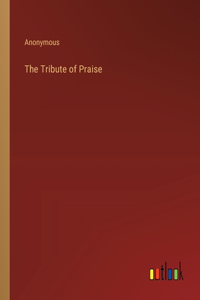 The Tribute of Praise