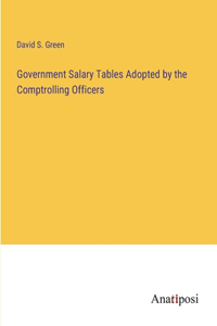 Government Salary Tables Adopted by the Comptrolling Officers