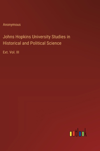 Johns Hopkins University Studies in Historical and Political Science