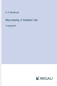 Mary Anerley; A Yorkshire Tale