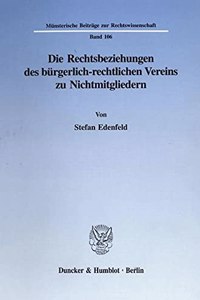Die Rechtsbeziehungen Des Burgerlich-Rechtlichen Vereins Zu Nichtmitgliedern