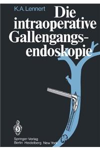 Die Intraoperative Gallengangsendoskopie