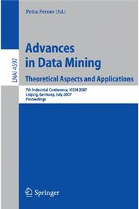 Advances in Data Mining: Theoretical Aspects and Applications