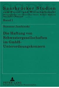 Die Haftung von Schwestergesellschaften im GmbH-Unterordnungskonzern