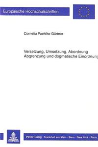 Versetzung, Umsetzung, Abordnung - Abgrenzung Und Dogmatische Einordnung