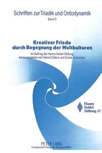 Kreativer Friede Durch Begegnung Der Weltkulturen