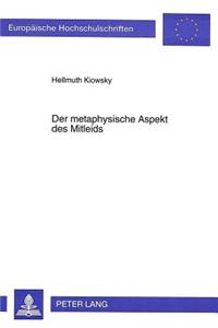 Der Metaphysische Aspekt Des Mitleids