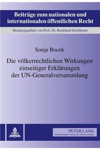 Die Voelkerrechtlichen Wirkungen Einseitiger Erklaerungen Der Un-Generalversammlung