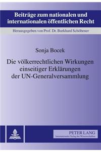 Die Voelkerrechtlichen Wirkungen Einseitiger Erklaerungen Der Un-Generalversammlung