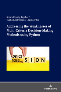 Addressing the Weaknesses of Multi-Criteria Decision-Making Methods Using Python
