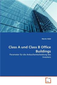 Class A und Class B Office Buildings