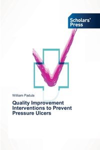 Quality Improvement Interventions to Prevent Pressure Ulcers