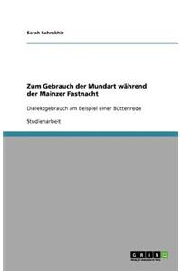 Zum Gebrauch Der Mundart Wahrend Der Mainzer Fastnacht