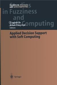 Applied Decision Support with Soft Computing