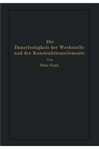 Die Dauerfestigkeit der Werkstoffe und der Konstruktionselemente