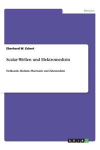 Scalar-Wellen und Elektromedizin