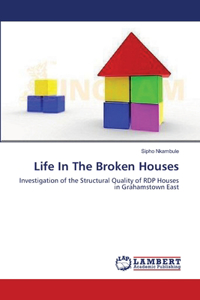 Life In The Broken Houses