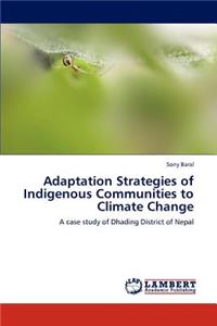 Adaptation Strategies of Indigenous Communities to Climate Change