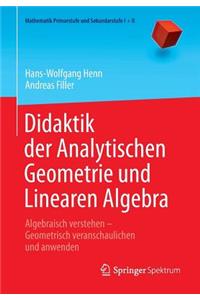 Didaktik Der Analytischen Geometrie Und Linearen Algebra