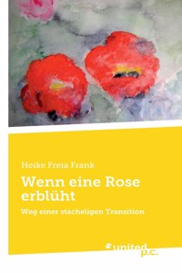Wenn eine Rose erblüht