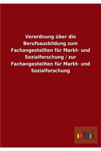 Verordnung über die Berufsausbildung zum Fachangestellten für Markt- und Sozialforschung / zur Fachangestellten für Markt- und Sozialforschung