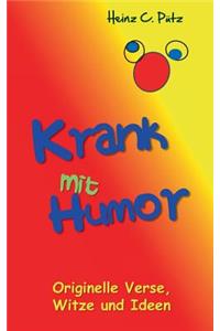 Krank mit Humor: Originelle Verse, Witze und Ideen