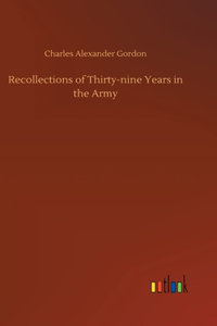 Recollections of Thirty-nine Years in the Army