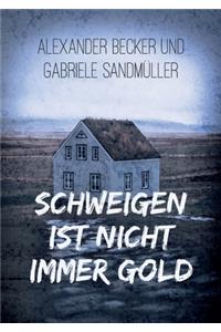 Schweigen ist nicht immer Gold