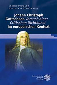 Johann Christoph Gottscheds 'Versuch Einer Critischen Dichtkunst' Im Europaischen Kontext