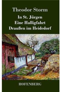 In St. Jürgen / Eine Halligfahrt / Draußen im Heidedorf