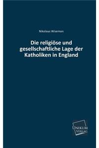 Die Religiose Und Gesellschaftliche Lage Der Katholiken in England