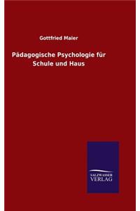 Pädagogische Psychologie für Schule und Haus