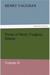 Poems of Henry Vaughan, Silurist, Volume II