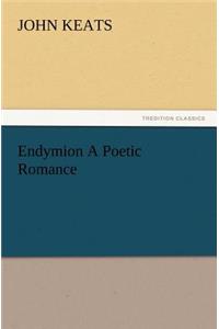 Endymion a Poetic Romance