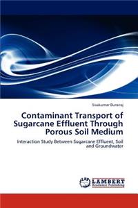 Contaminant Transport of Sugarcane Effluent Through Porous Soil Medium