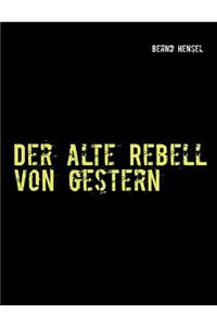 alte Rebell von gestern