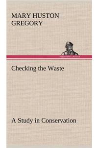 Checking the Waste A Study in Conservation