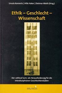 Ethik - Geschlecht - Wissenschaft